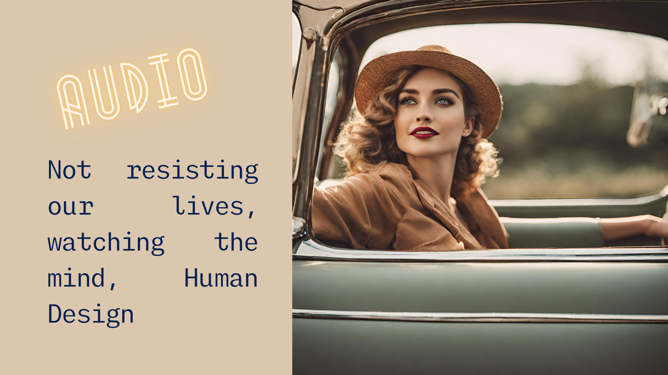 8. Not resisting our lives, balancing being with doing, watching the mind, Human Design