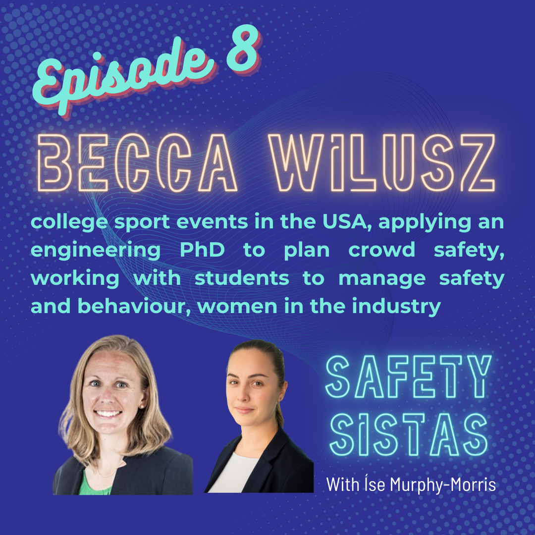 #8. Becca Wilusz - college sport events in the USA, applying an engineering PhD to plan crowd safety, working with students to manage safety and behaviour, women in the industry