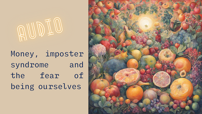 3. Money, imposter syndrome, the fear of being ourselves, Human Design Projector