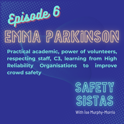 #6. Emma Parkinson - Practical academic, power of volunteers, respecting staff, C3, learning from High Reliability Organisations.